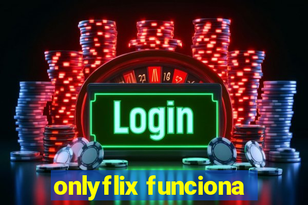 onlyflix funciona