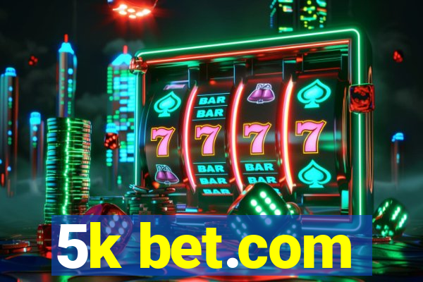 5k bet.com