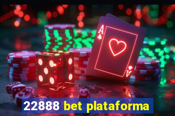 22888 bet plataforma