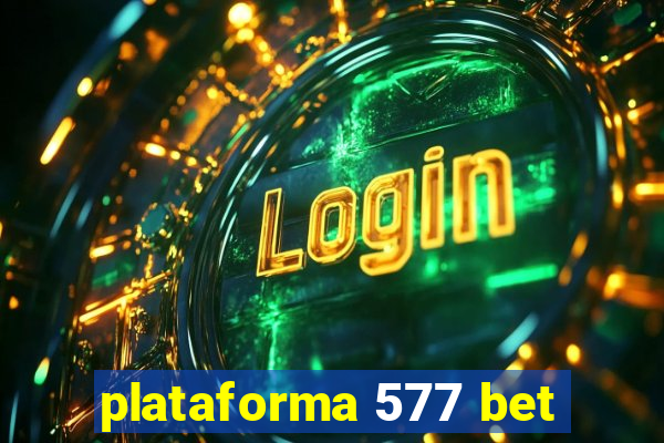 plataforma 577 bet