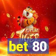 bet 80