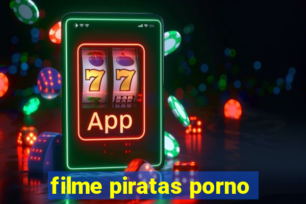 filme piratas porno