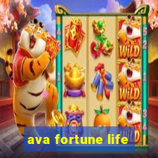 ava fortune life