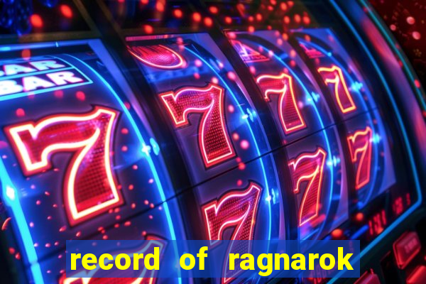 record of ragnarok 3 temporada assistir