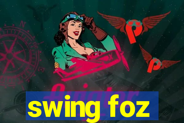 swing foz