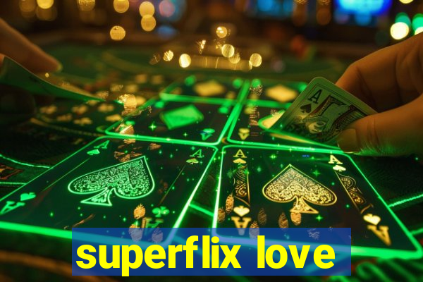 superflix love