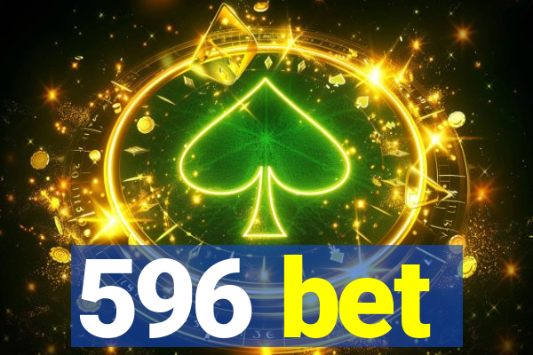 596 bet