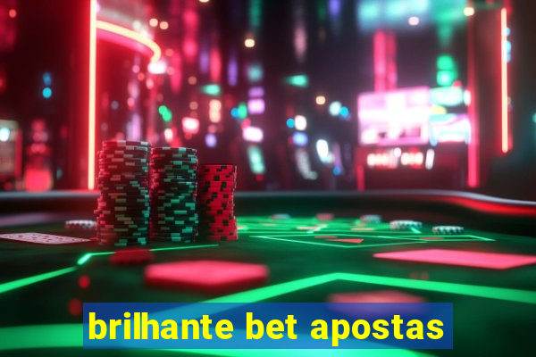 brilhante bet apostas