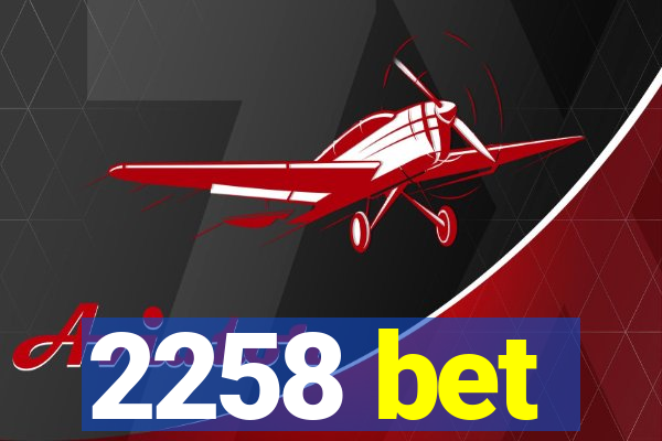 2258 bet