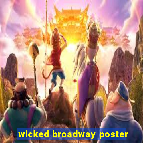 wicked broadway poster