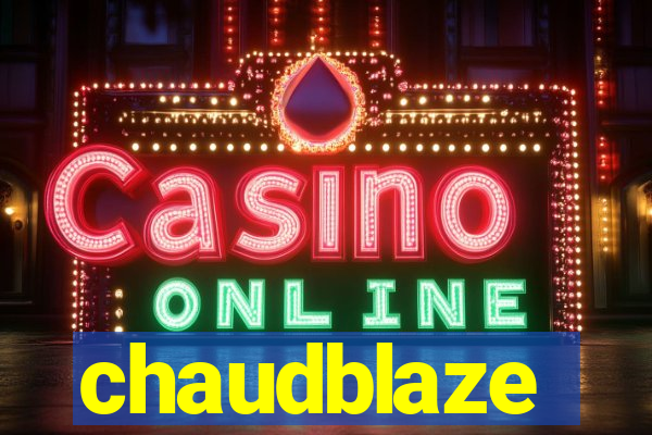 chaudblaze