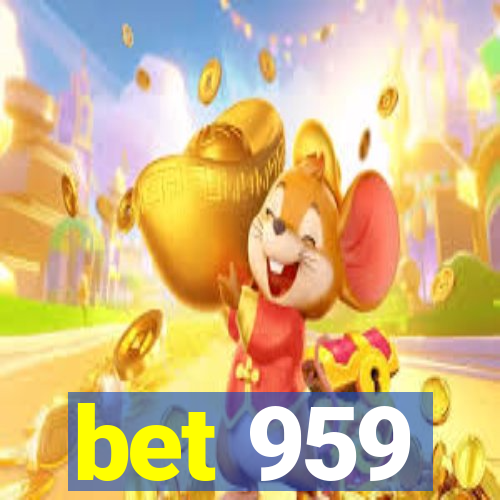 bet 959