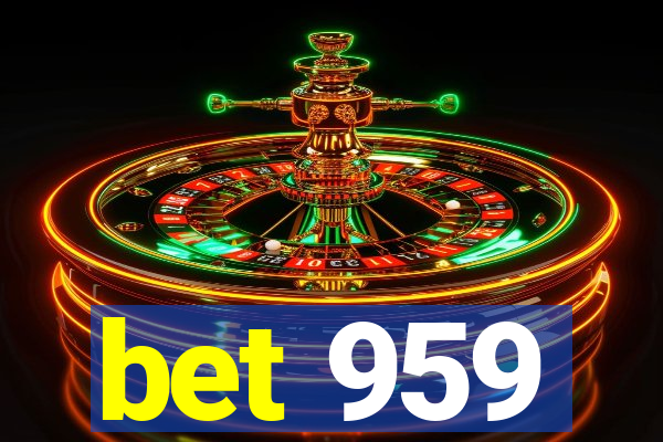 bet 959