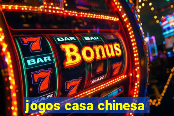 jogos casa chinesa