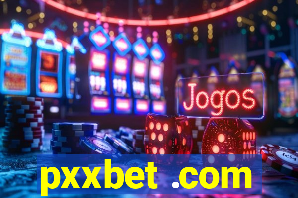 pxxbet .com