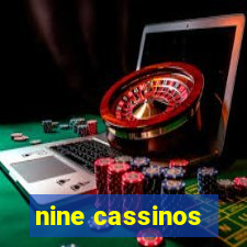 nine cassinos