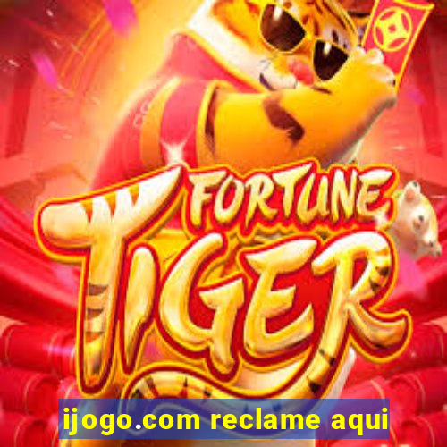 ijogo.com reclame aqui