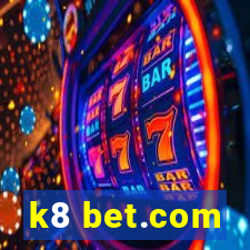 k8 bet.com