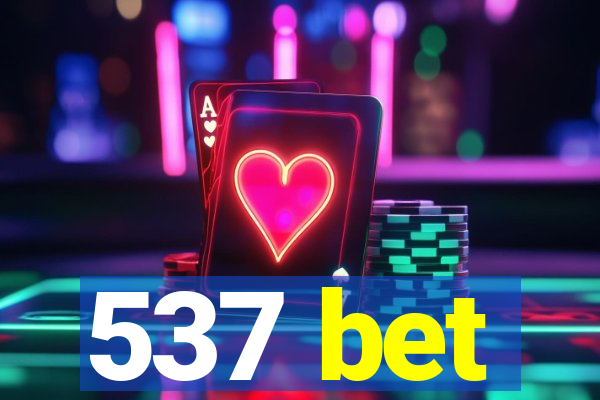 537 bet