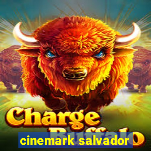 cinemark salvador