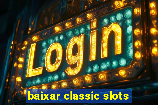 baixar classic slots