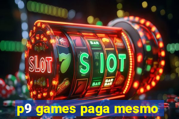 p9 games paga mesmo