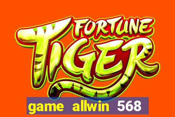 game allwin 568 com login