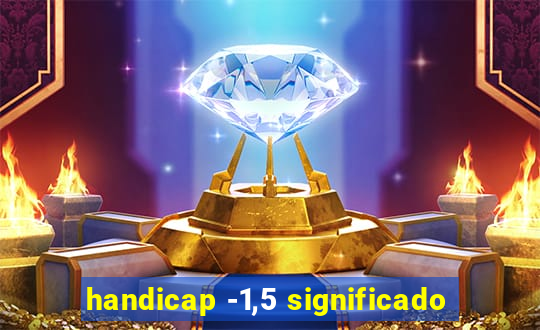 handicap -1,5 significado