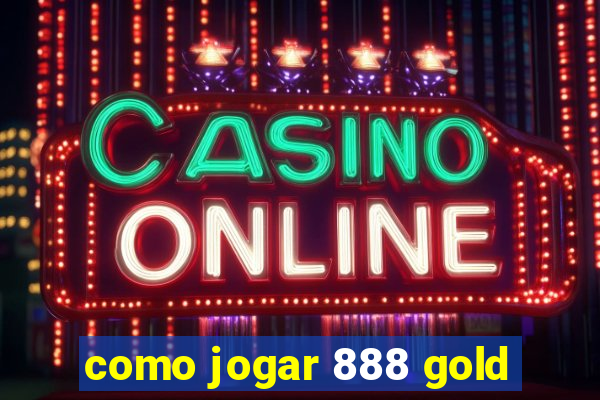 como jogar 888 gold