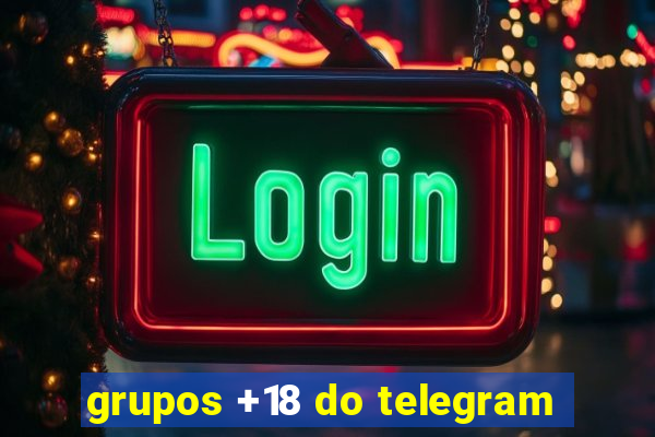 grupos +18 do telegram