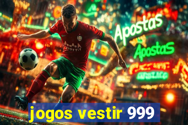 jogos vestir 999