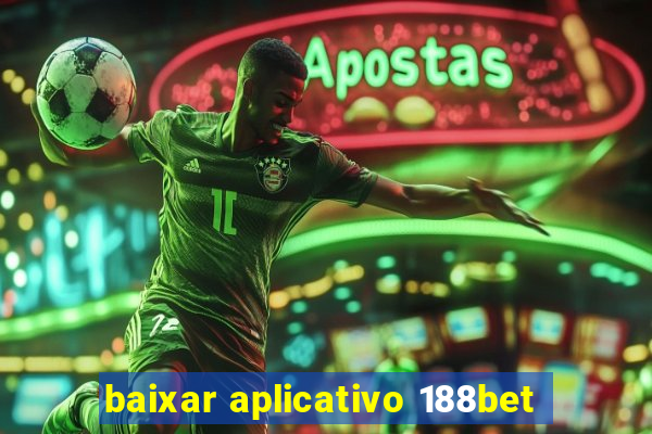 baixar aplicativo 188bet