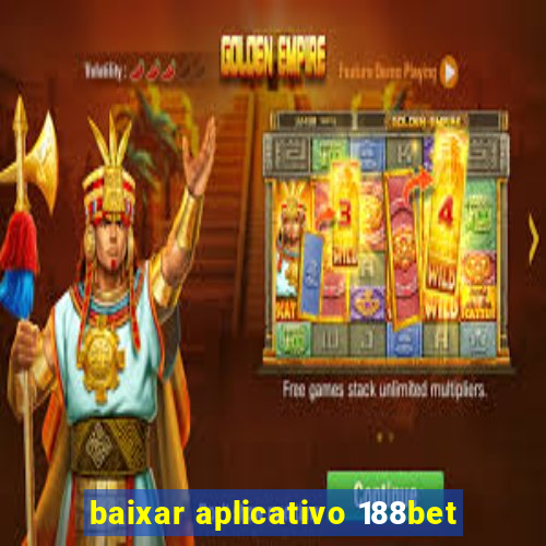 baixar aplicativo 188bet