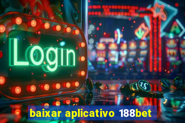 baixar aplicativo 188bet