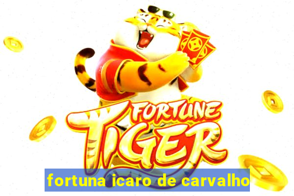 fortuna icaro de carvalho