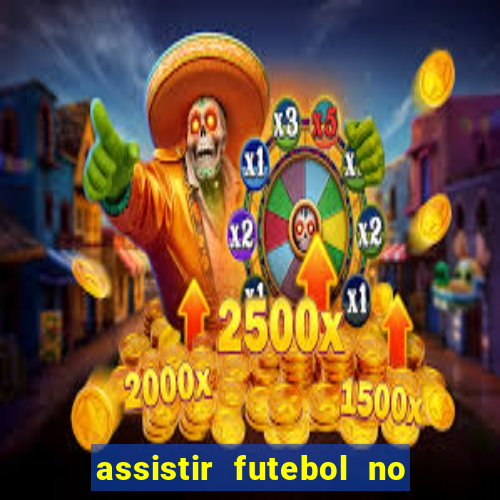 assistir futebol no premiere gratis