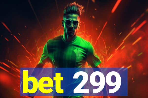 bet 299