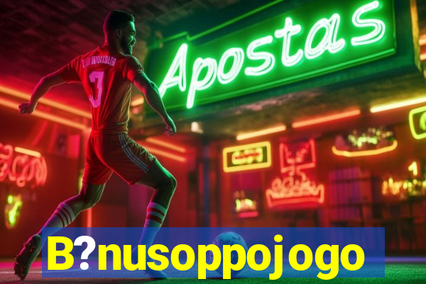 B?nusoppojogo