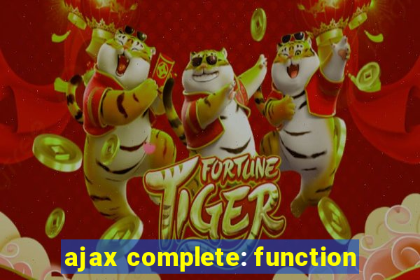 ajax complete: function