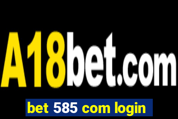 bet 585 com login