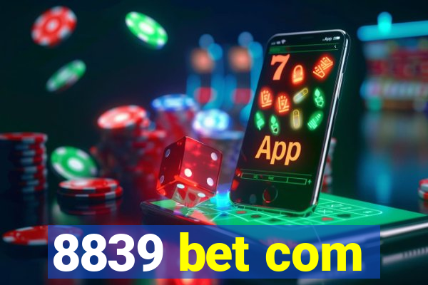 8839 bet com