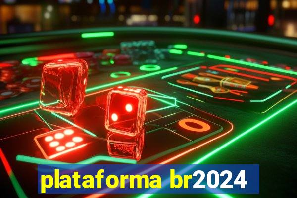 plataforma br2024