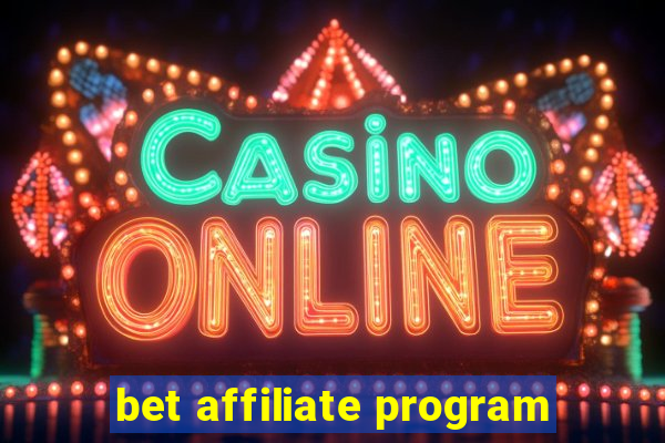 bet affiliate program