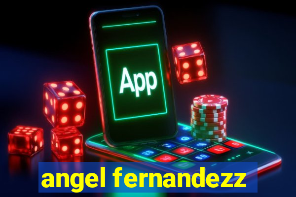 angel fernandezz