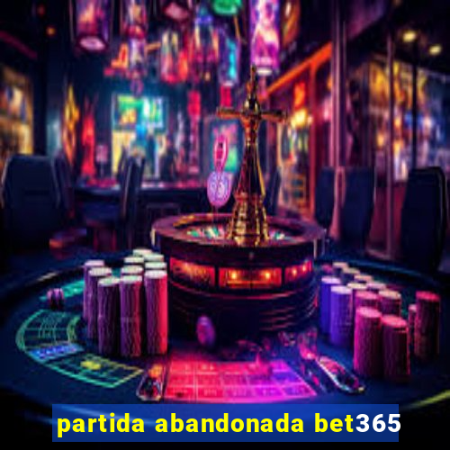 partida abandonada bet365