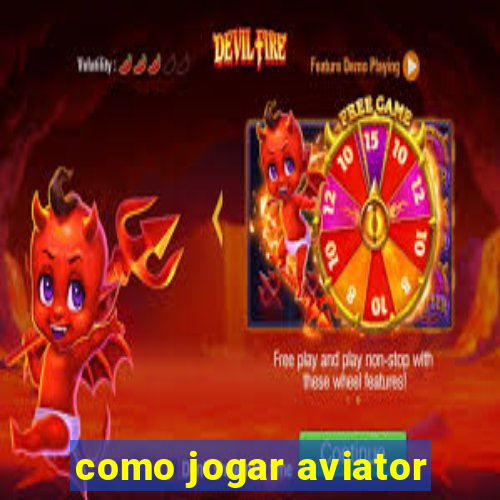 como jogar aviator