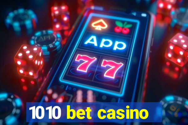 1010 bet casino