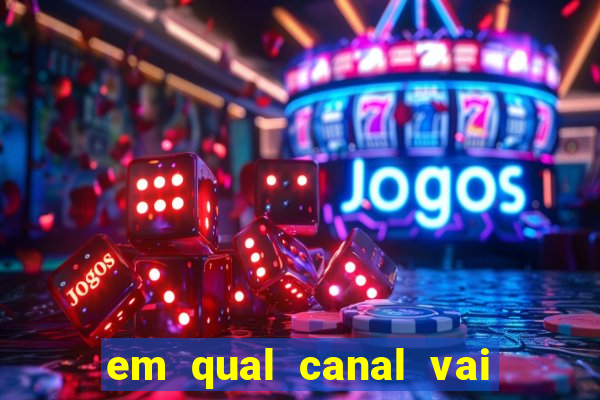 em qual canal vai passar o jogo do inter