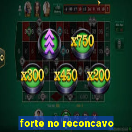 forte no reconcavo