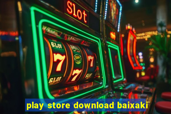 play store download baixaki